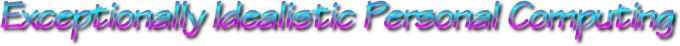 the Exceptionally Idealistic PC 680x46